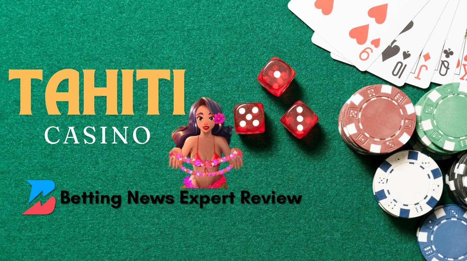 Tahiti Casino Expert Review for the Online Casino Market