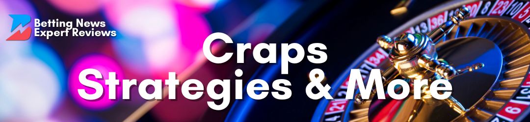 Betting News Expert Review Craps