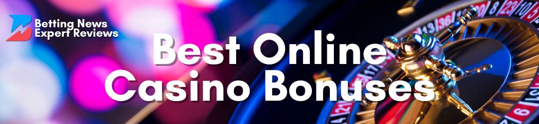 Betting Newe Best online Casino Bonuses