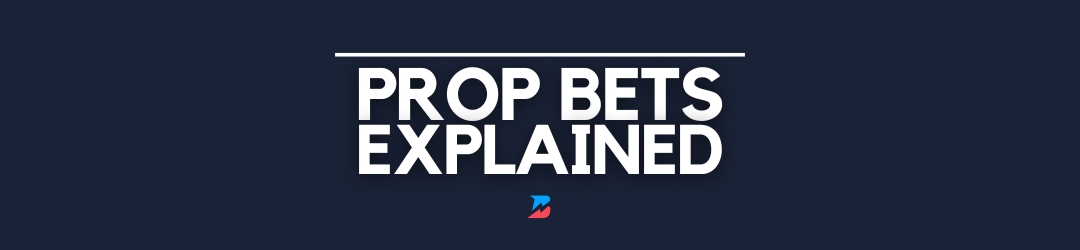 Prop Bets Explained Betting News Blue Background